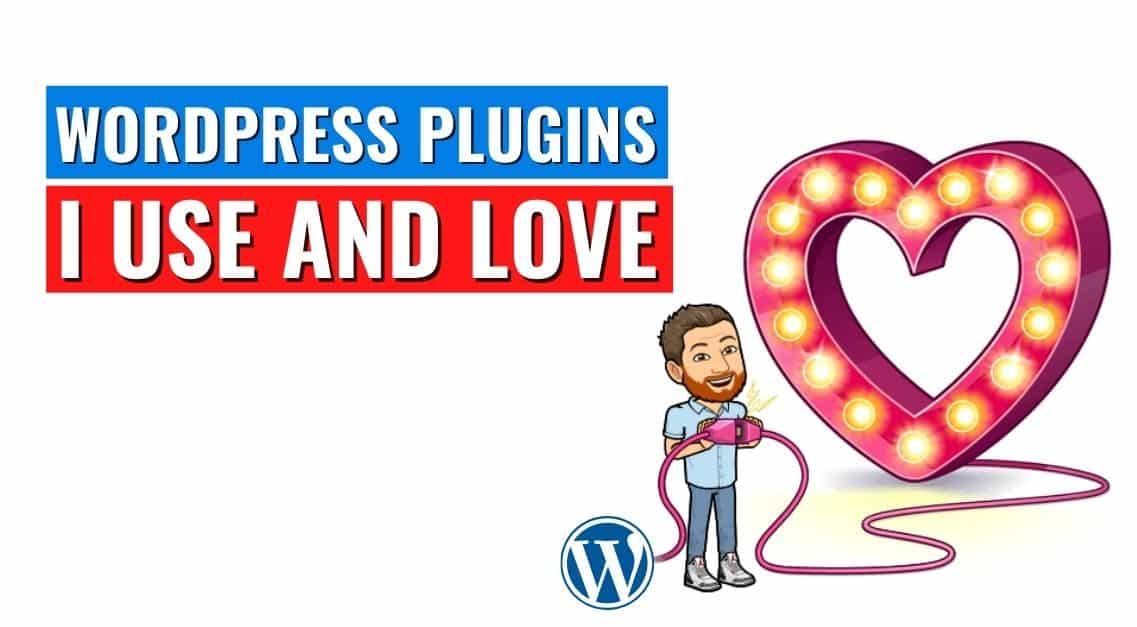Wordpress plugins I use and love