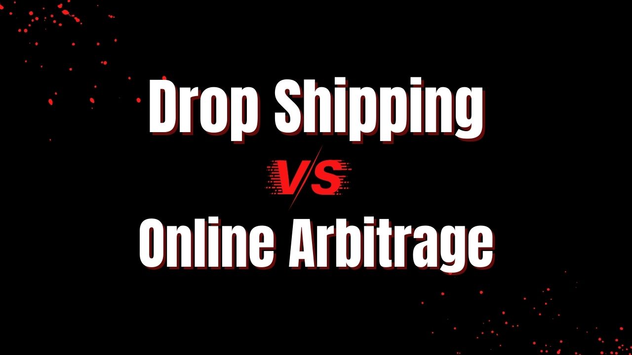 Dropshipping vs Online Arbitrage