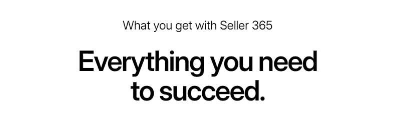 What you get with Seller 365Everything you needto succeed.